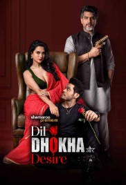 Dil Dhokha Aur Desire
