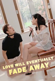 Love Will Eventually Fade Away
